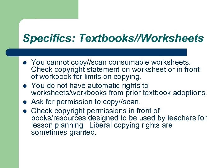 Specifics: Textbooks//Worksheets l l You cannot copy//scan consumable worksheets. Check copyright statement on worksheet