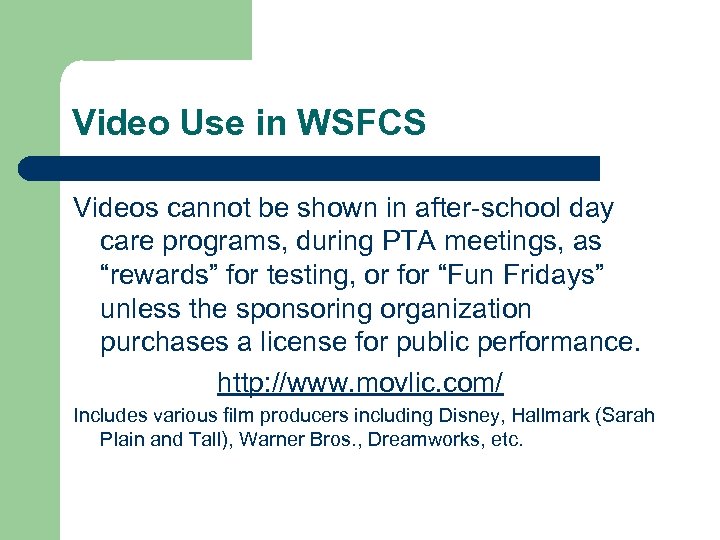 Video Use in WSFCS Videos cannot be shown in after-school day care programs, during