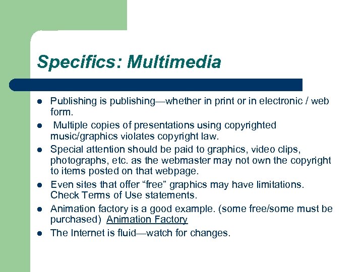 Specifics: Multimedia l l l Publishing is publishing—whether in print or in electronic /