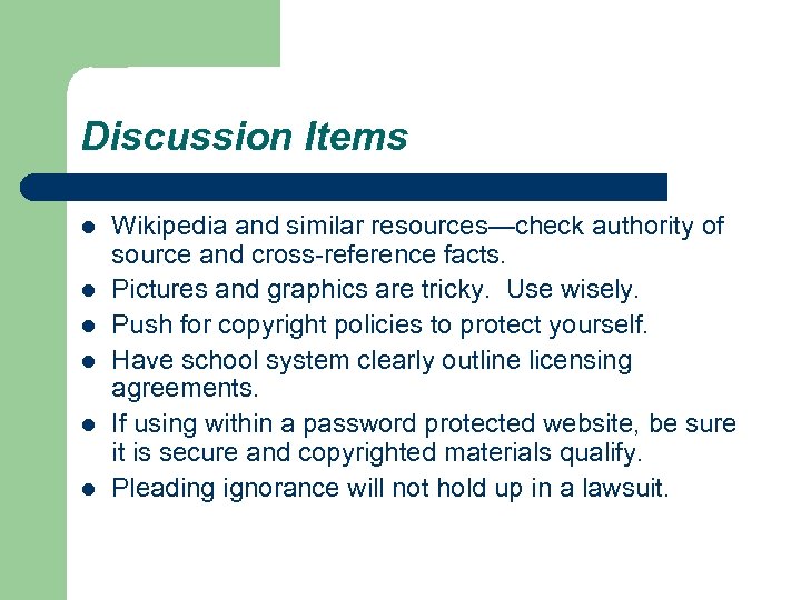 Discussion Items l l l Wikipedia and similar resources—check authority of source and cross-reference