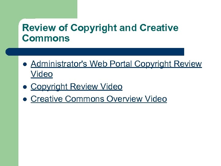 Review of Copyright and Creative Commons l l l Administrator's Web Portal Copyright Review