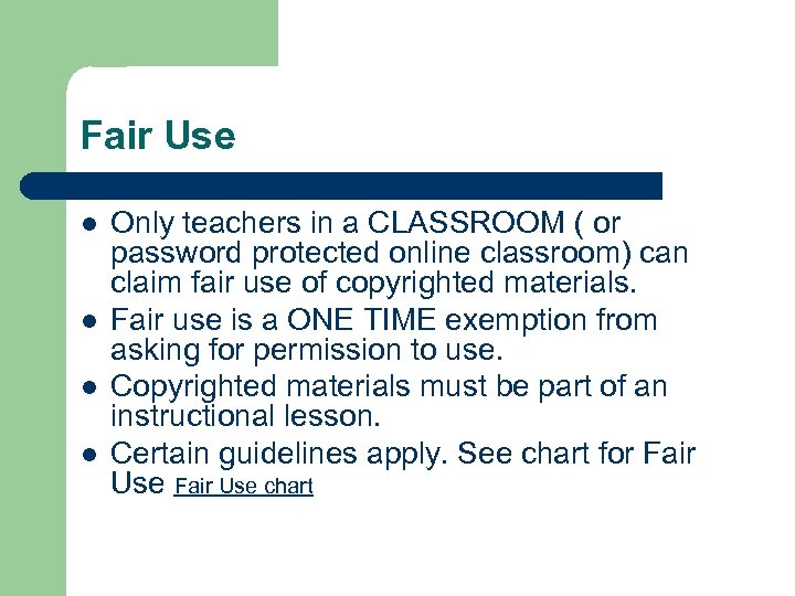 Fair Use l l Only teachers in a CLASSROOM ( or password protected online