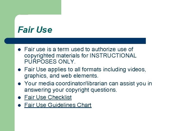 Fair Use l l l Fair use is a term used to authorize use