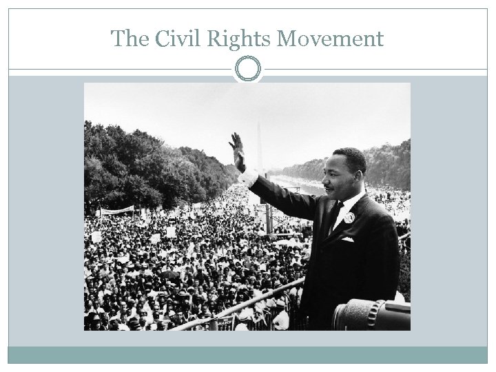 The Civil Rights Movement 