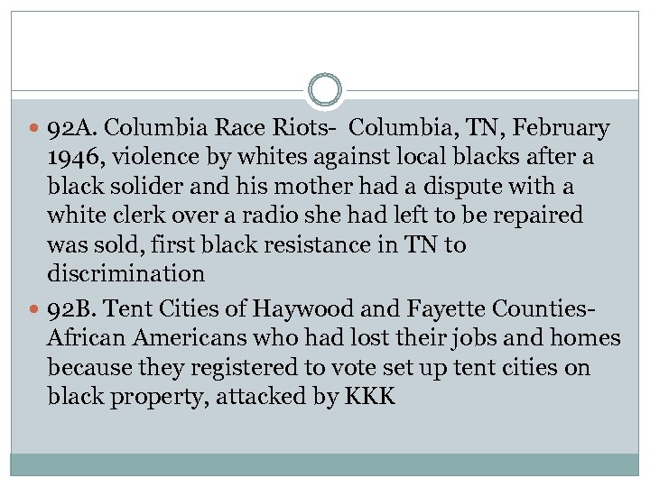  92 A. Columbia Race Riots- Columbia, TN, February 1946, violence by whites against