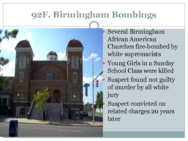 92 F. Birmingham Bombings Several Birmingham African American Churches fire-bombed by white supremacists Young