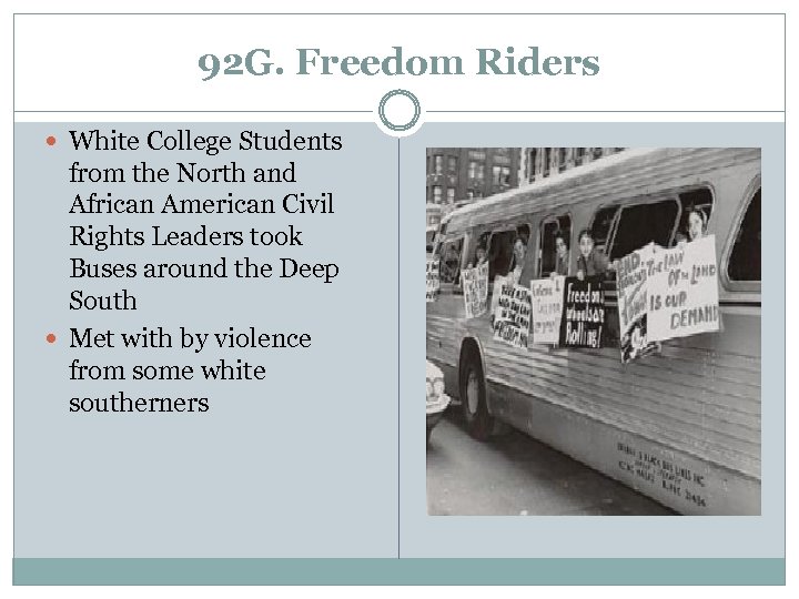 92 G. Freedom Riders White College Students from the North and African American Civil