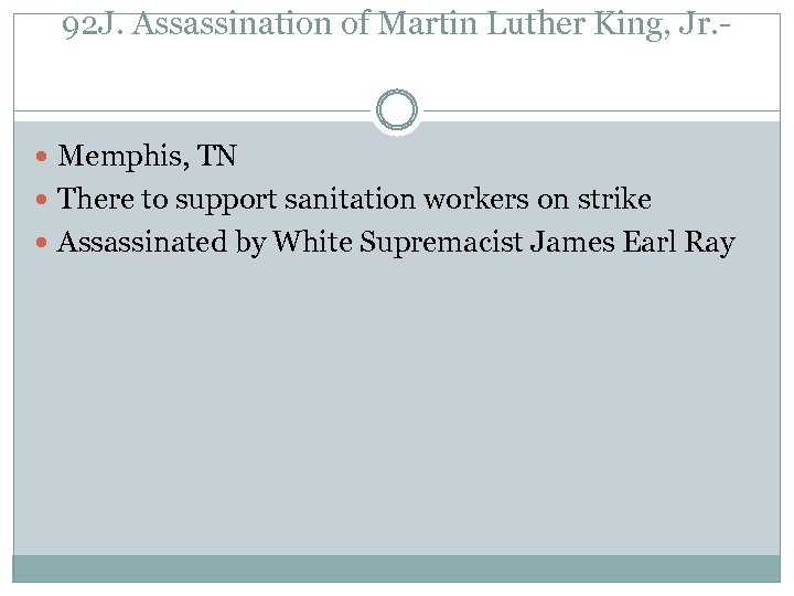 92 J. Assassination of Martin Luther King, Jr. - Memphis, TN There to support