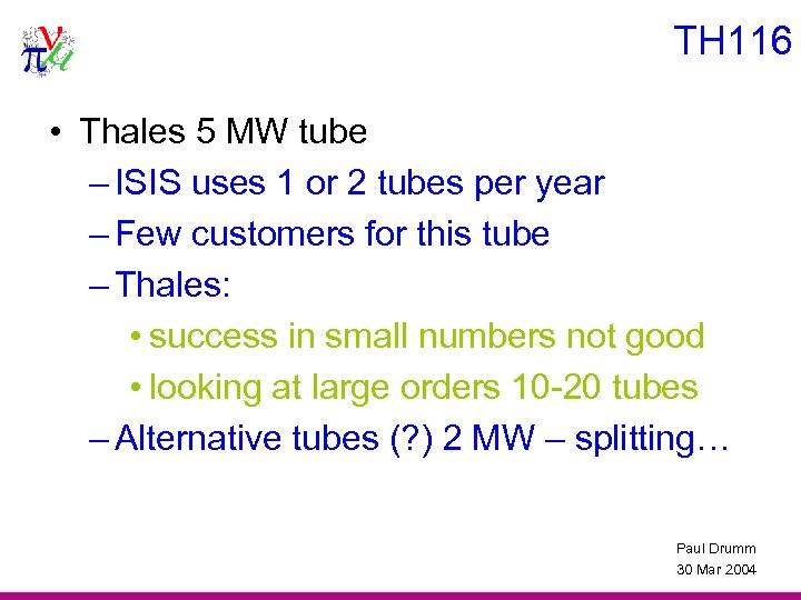 TH 116 • Thales 5 MW tube – ISIS uses 1 or 2 tubes