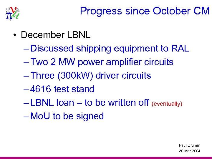 Progress since October CM • December LBNL – Discussed shipping equipment to RAL –