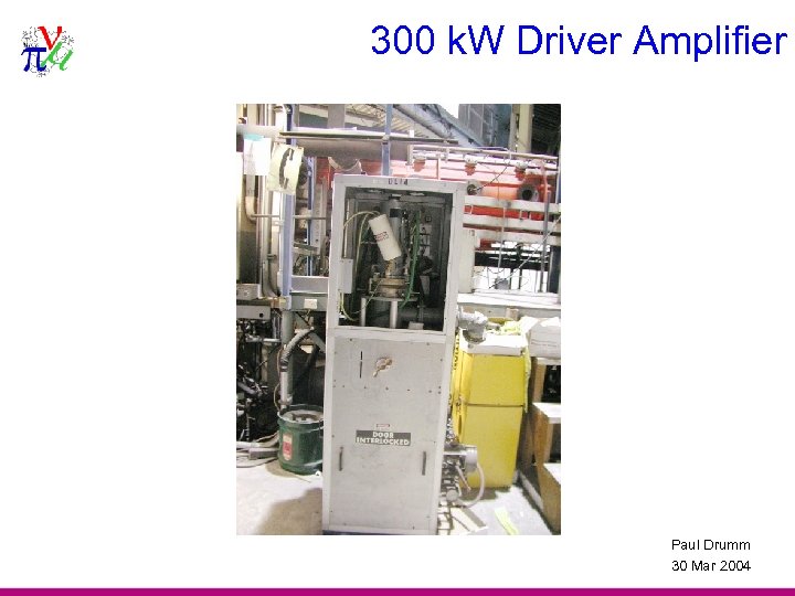300 k. W Driver Amplifier Paul Drumm 30 Mar 2004 