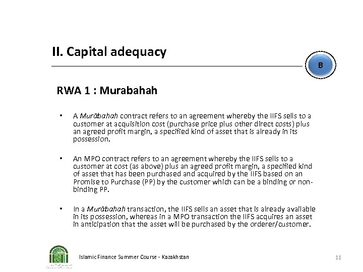 II. Capital adequacy B RWA 1 : Murabahah • A Murābahah contract refers to