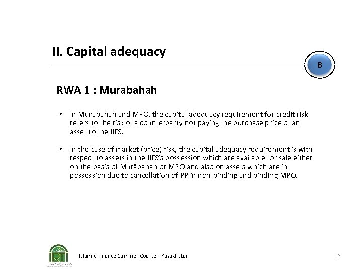 II. Capital adequacy B RWA 1 : Murabahah • In Murābahah and MPO, the