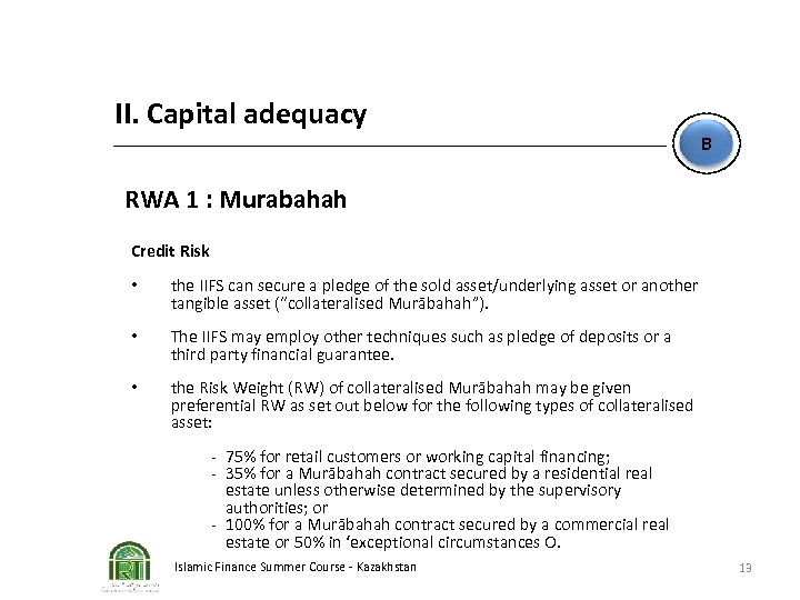 II. Capital adequacy B RWA 1 : Murabahah Credit Risk • the IIFS can
