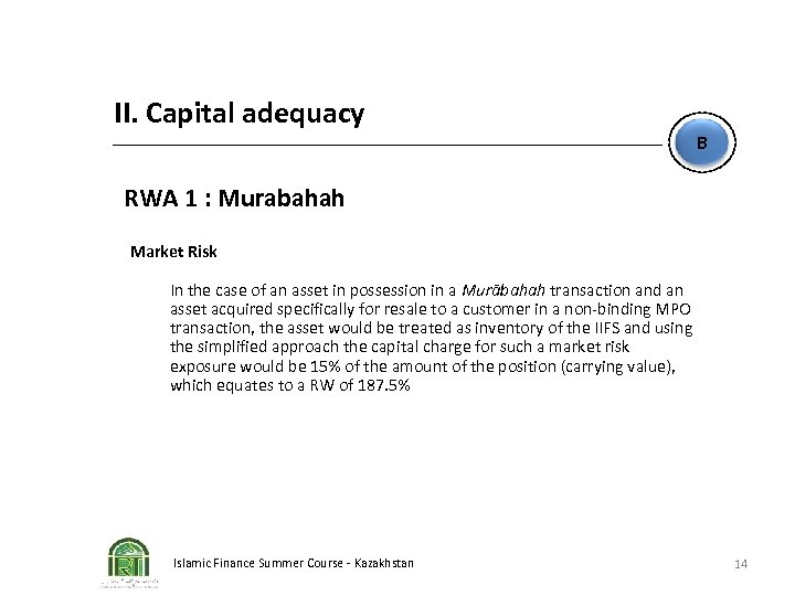 II. Capital adequacy B RWA 1 : Murabahah Market Risk In the case of