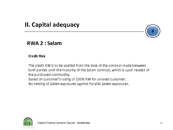 II. Capital adequacy B RWA 2 : Salam Credit Risk The credit RW is