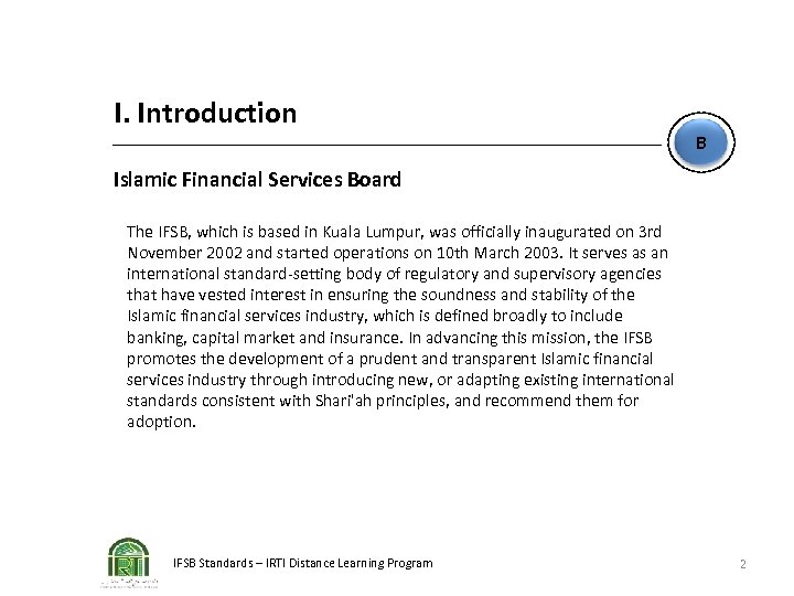 I. Introduction B Islamic Financial Services Board The IFSB, which is based in Kuala