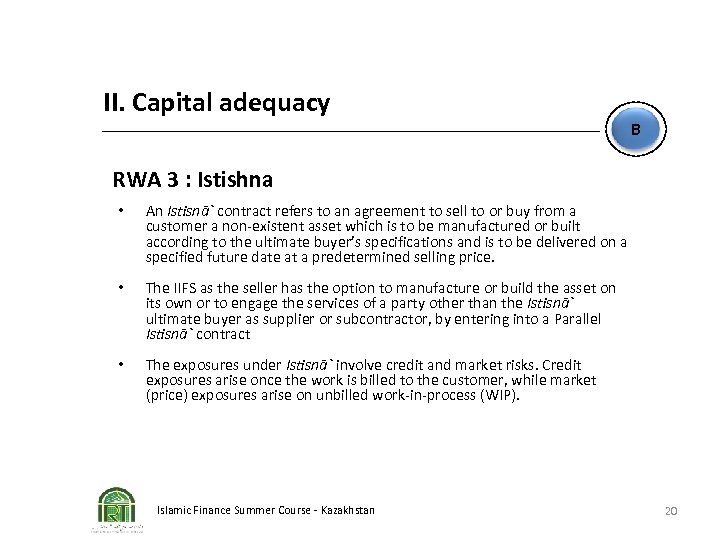 II. Capital adequacy B RWA 3 : Istishna • An Istisnā` contract refers to