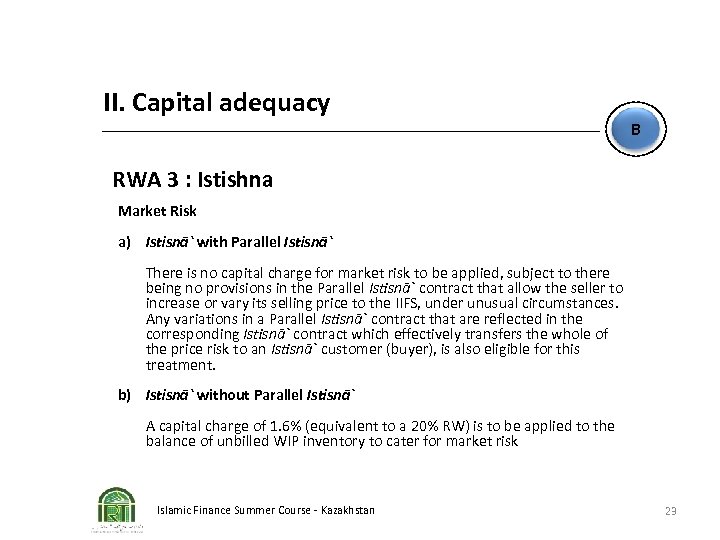 II. Capital adequacy B RWA 3 : Istishna Market Risk a) Istisnā` with Parallel