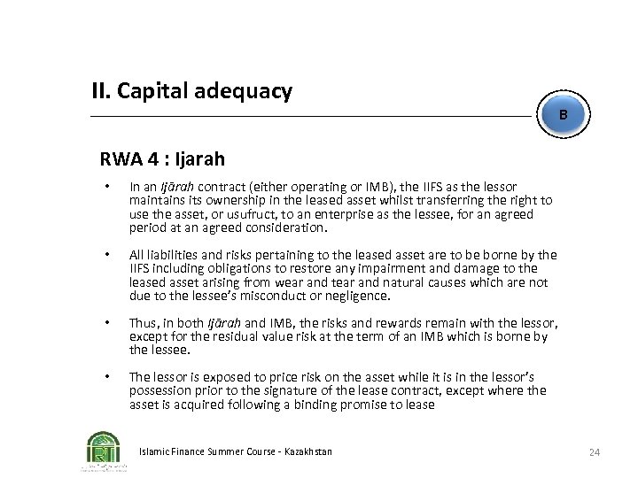 II. Capital adequacy B RWA 4 : Ijarah • In an Ijārah contract (either