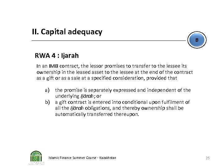 II. Capital adequacy B RWA 4 : Ijarah In an IMB contract, the lessor