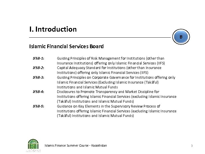 I. Introduction B Islamic Financial Services Board IFSB-1: IFSB-2: IFSB-3: IFSB-4: IFSB-5: Guiding Principles