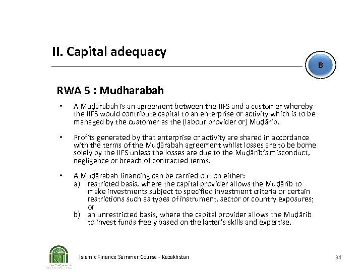 II. Capital adequacy B RWA 5 : Mudharabah • A Muḍārabah is an agreement