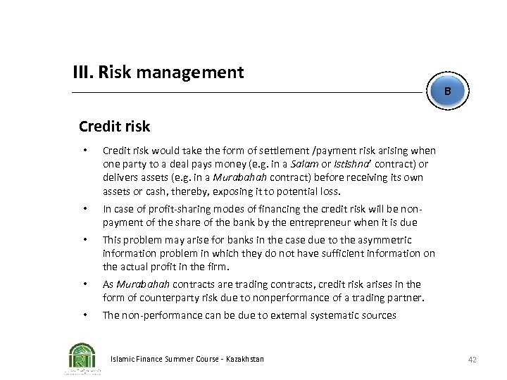 III. Risk management B Credit risk • Credit risk would take the form of