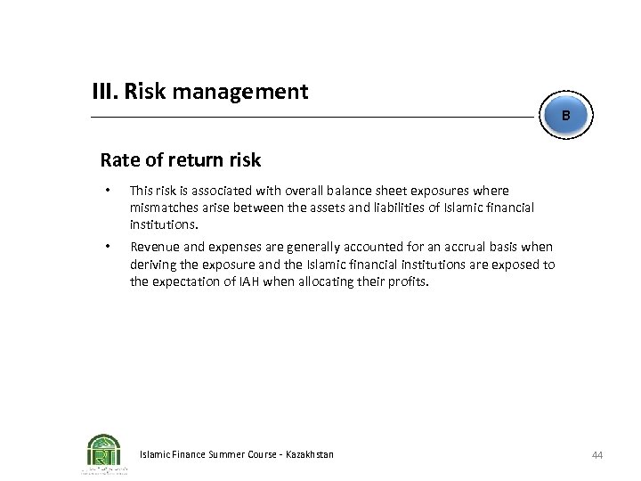 III. Risk management B Rate of return risk • This risk is associated with