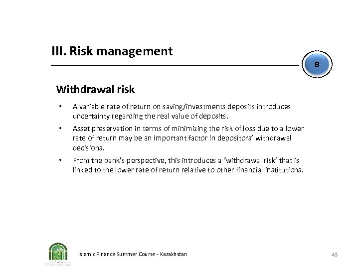 III. Risk management B Withdrawal risk • A variable rate of return on saving/investments