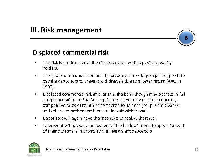 III. Risk management B Displaced commercial risk • This risk is the transfer of