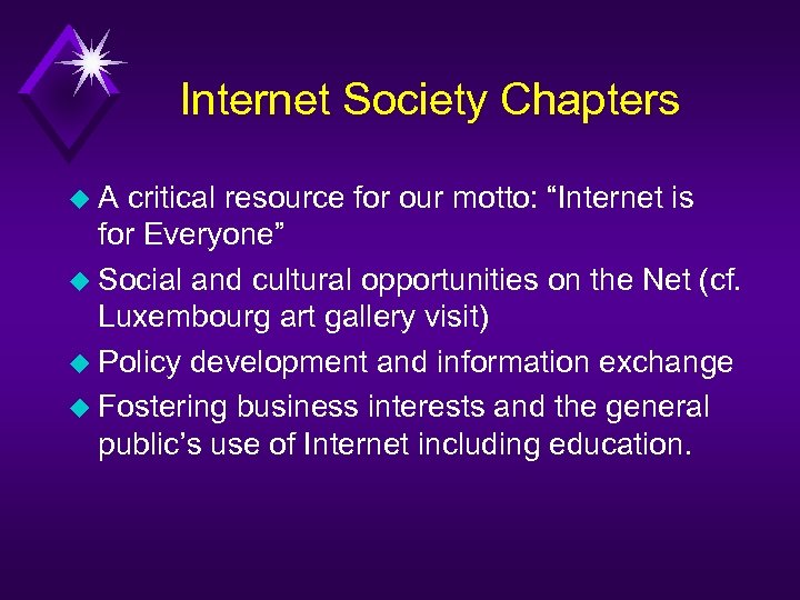 Internet Society Chapters u. A critical resource for our motto: “Internet is for Everyone”