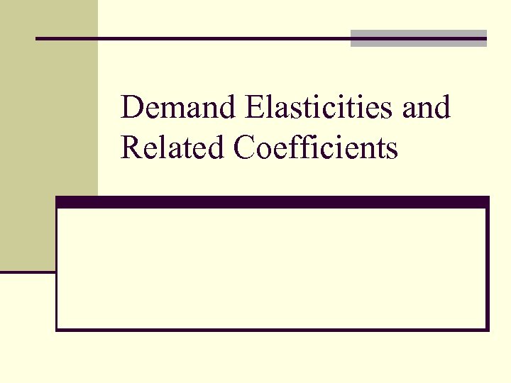 Demand Elasticities and Related Coefficients 