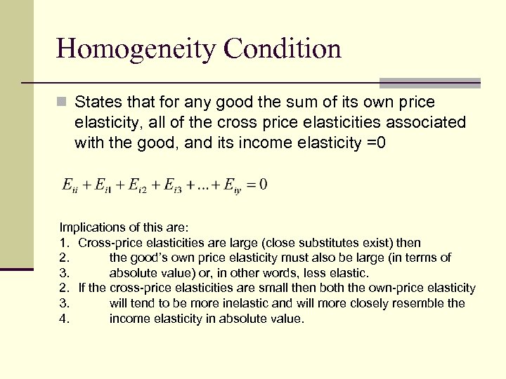 Homogeneity Condition n States that for any good the sum of its own price