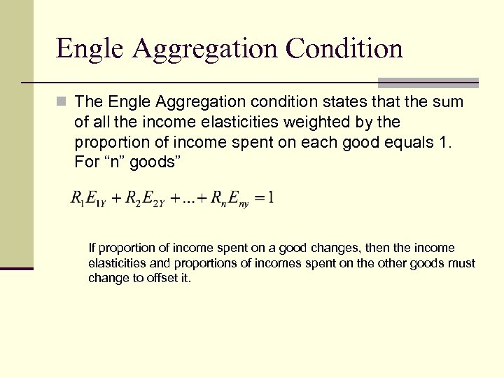 Engle Aggregation Condition n The Engle Aggregation condition states that the sum of all