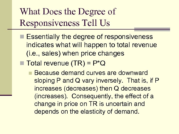 What Does the Degree of Responsiveness Tell Us n Essentially the degree of responsiveness