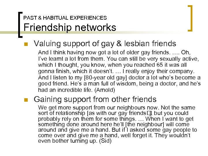 PAST & HABITUAL EXPERIENCES Friendship networks n Valuing support of gay & lesbian friends