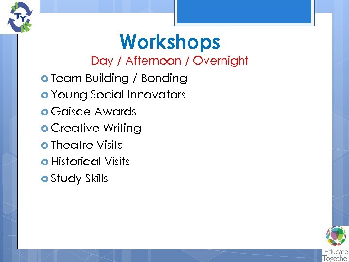 Workshops Day / Afternoon / Overnight Team Building / Bonding Young Social Innovators Gaisce