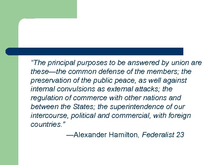 “The principal purposes to be answered by union are these—the common defense of the