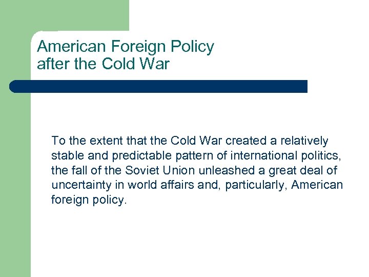 American Foreign Policy after the Cold War To the extent that the Cold War