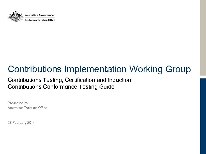 Contributions Implementation Working Group Contributions Testing, Certification and Induction Contributions Conformance Testing Guide Presented