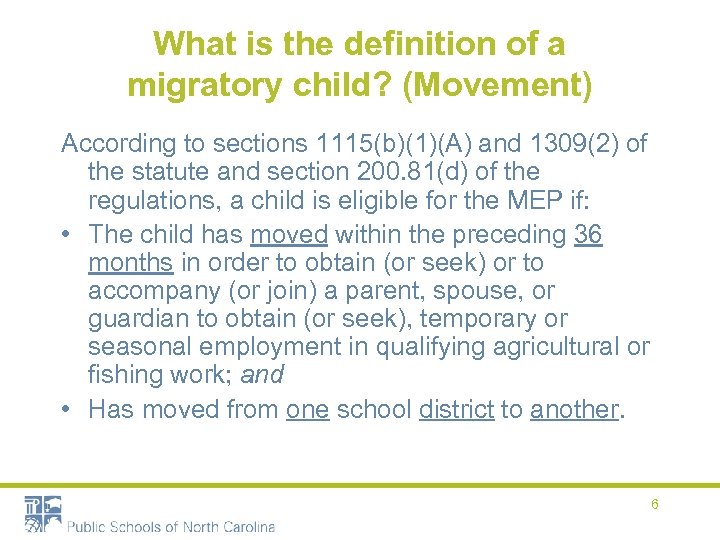 What is the definition of a migratory child? (Movement) According to sections 1115(b)(1)(A) and