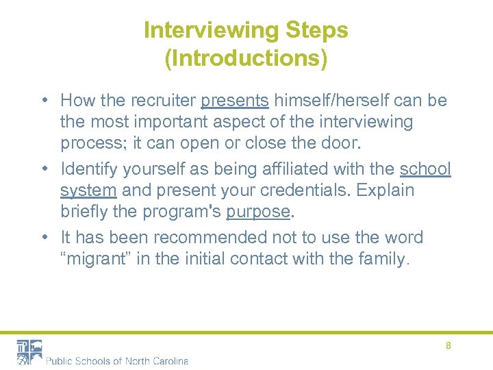 Interviewing Steps (Introductions) • How the recruiter presents himself/herself can be the most important