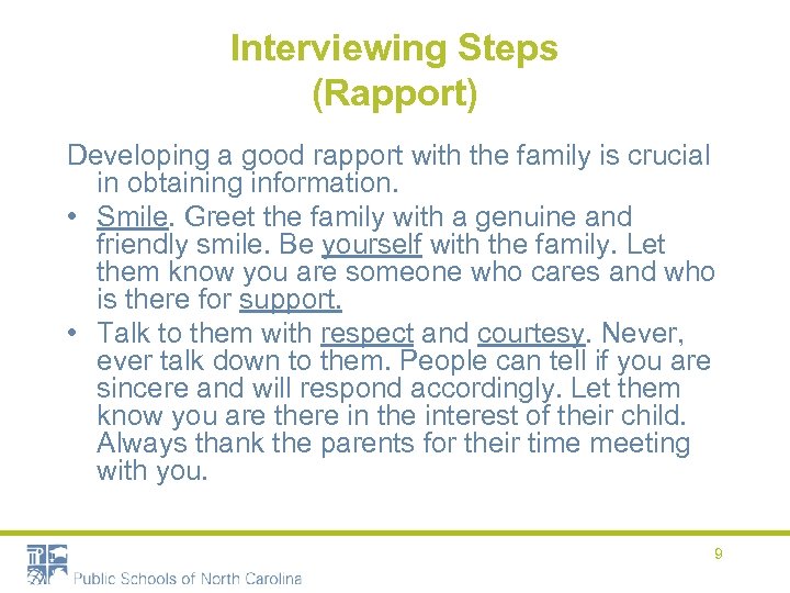 Interviewing Steps (Rapport) Developing a good rapport with the family is crucial in obtaining