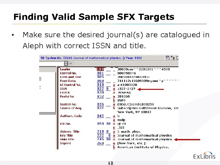 Finding Valid Sample SFX Targets • Make sure the desired journal(s) are catalogued in
