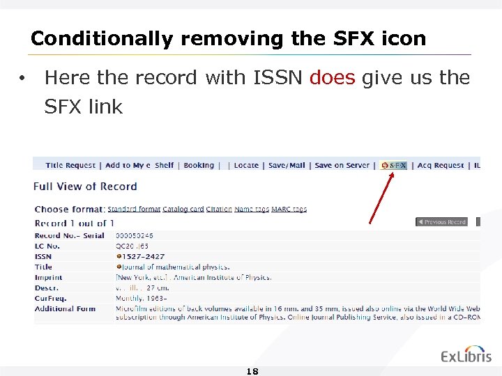 Conditionally removing the SFX icon • Here the record with ISSN does give us