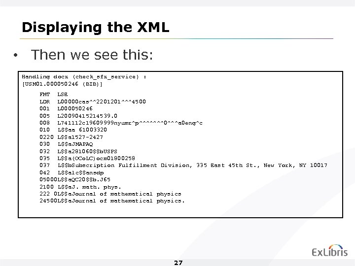 Displaying the XML • Then we see this: Handling docx (check_sfx_service) : [USM 01.