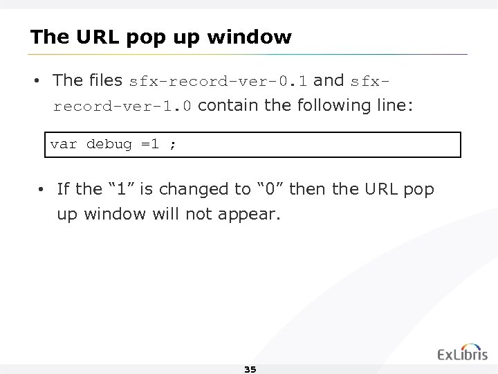 The URL pop up window • The files sfx-record-ver-0. 1 and sfx- record-ver-1. 0