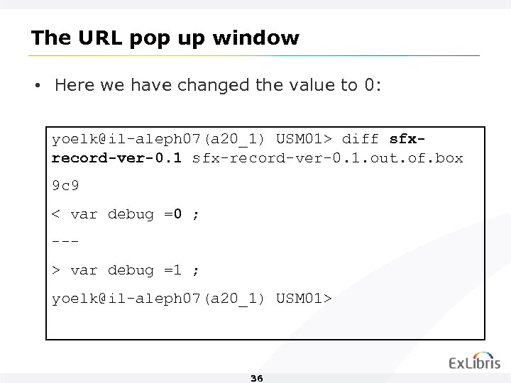 The URL pop up window • Here we have changed the value to 0: