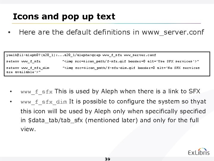Icons and pop up text • Here are the default definitions in www_server. conf